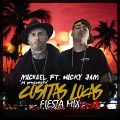 Cositas Locas (Fiesta Mix) - Single by Michael ''El Prospecto'' & Nicky Jam album reviews, ratings, credits