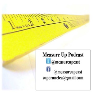 Measure Up Podcast 4/16