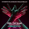 Feel The Same (feat. Jordan Grace) [Alternative Mix] - Single album lyrics, reviews, download