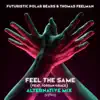 Stream & download Feel The Same (feat. Jordan Grace) [Alternative Mix] - Single