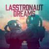 Stream & download Lasstronaut Dreams - Single