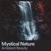 Mystical Nature Ambient Beauty artwork