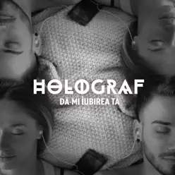 Da-mi iubirea ta - Single - Holograf Da-mi iubirea ta - Single - Holograf