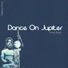 Stream & download Dance on Jupiter - Single