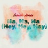 Isaiah Jones - Na, Na, Na (Hey, Hey, Hey)