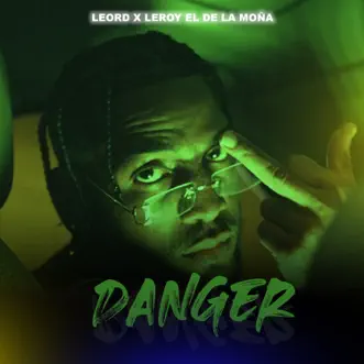 Danger - Single by Leo RD & leroy el de la moña album reviews, ratings, credits