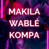 Makila Wablé Kompa - Single