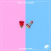 Hold Me Closer - Single