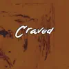 Craved - Single album lyrics, reviews, download
