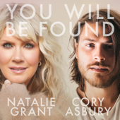 You Will Be Found - Natalie Grant & Cory Asbury