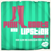 Pink Boots & Lipstick 17 (Rare Glam and Bubblegum from the 70s) - Verschiedene Interpreten