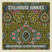 Stillhouse Junkies - Moonrise Over Ridgway  - NEW