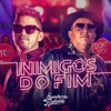 Inimigos do Fim - Single