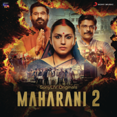 Maharani 2 (Original Series Soundtrack) - Rohit Sharma & Dr. Sagar