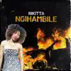 Ngihambile (Extended Version) - Single album lyrics, reviews, download