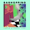 Barhopping - Single album lyrics, reviews, download