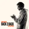 Back 2 Back (feat. CEO Trayle) - Single album lyrics, reviews, download