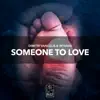 Stream & download Someone To Love - Single