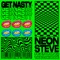 Get Nasty (feat. Thai Chi Rosé) - Neon Steve lyrics