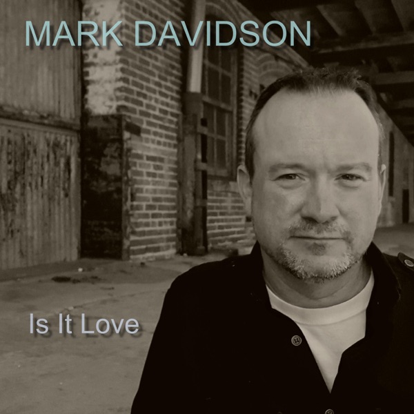 Is It Love Single De Mark Davidson