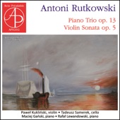 Rutkowski: Piano Trio Op. 13 & Violin Sonata Op. 5 (World Premiere Recording) artwork