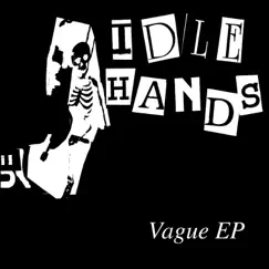 Vague EP by Idle Hands album reviews, ratings, credits