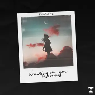 Waiting On You (feat. Sophia) - Single by Thimlife album reviews, ratings, credits