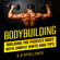 Daniel D'apollonio - Bodybuilding: Building the Perfect Body with Simple Hints and Tips (Unabridged)