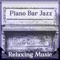 Piano Lounge Music (Relaxing Sounds) - Jazz Music Collection Zone lyrics