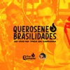Querosene Brasilidades (Ao Vivo na Toca da Capivara) - EP