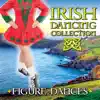 Irish Dancing Collection: Figure Dances album lyrics, reviews, download