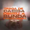 Traga de Casa Deu a Bunda e Não Lembra (feat. DJ KR3) - Single album lyrics, reviews, download