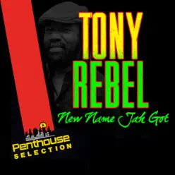 New Name Jah Got (Dub Mix) - Single - Tony Rebel New Name Jah Got (Dub Mix) - Single - Tony Rebel