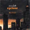 Cyclone (feat. Th4 & Dcx) - Single album lyrics, reviews, download