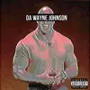 Da Wayne Johnson - Single album lyrics, reviews, download