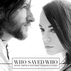 Who Saved Who - Single - Mindy Smith Who Saved Who - Single - Mindy Smith