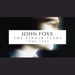 The Virgin Years 1980-1985 by John Foxx album reviews, ratings, credits