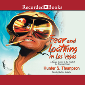 Fear and Loathing in Las Vegas : A Savage Journey to the Heart of the American Dream - Hunter S. Thompson