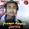 Premer Aagun Jaliba - Single album lyrics, reviews, download