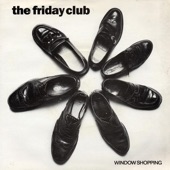 The Friday Club - Window Shopping