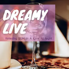 Relaxing BGM In a Cafe At Night by Dreamy Live album reviews, ratings, credits