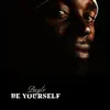 Stream & download Be Yourself