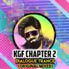 KGF Chapter 2 - Dialogue Trance (Original Mixed) song lyrics