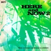 Here and Now Vol 2
