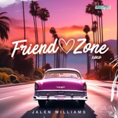 Friendzone by Jalen Williams