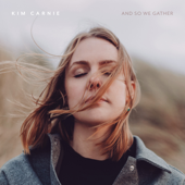 And So We Gather - Kim Carnie
