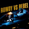 Rowdy Rebel - Rowdy vs. Rebel