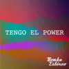 Tengo el Power - Single album lyrics, reviews, download