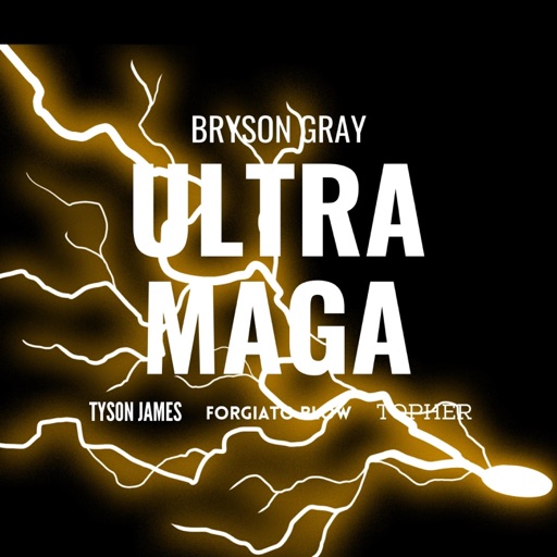 Art for Ultra Maga by Bryson Gray, Topher, Forgiato Blow & Tyson James