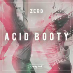 Acid Booty - Single by ZERB album reviews, ratings, credits